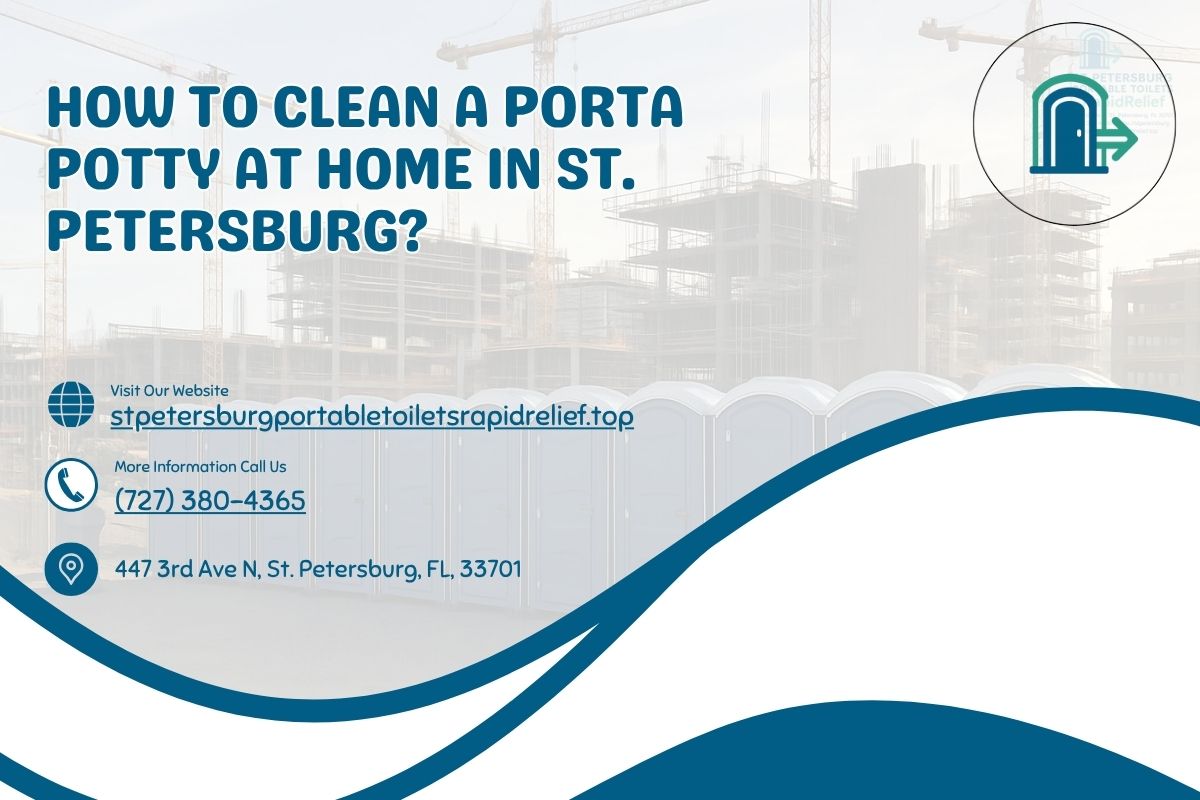 How To Clean A Porta Potty At Home in St. Petersburg